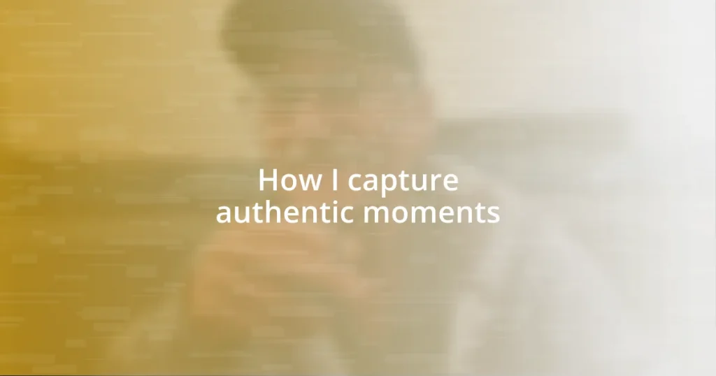 How I capture authentic moments