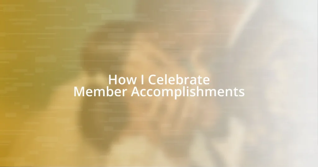 How I Celebrate Member Accomplishments