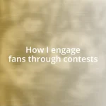 How I engage fans through contests