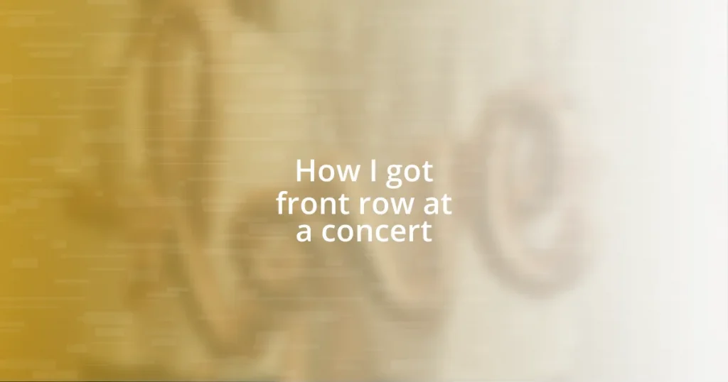 How I got front row at a concert