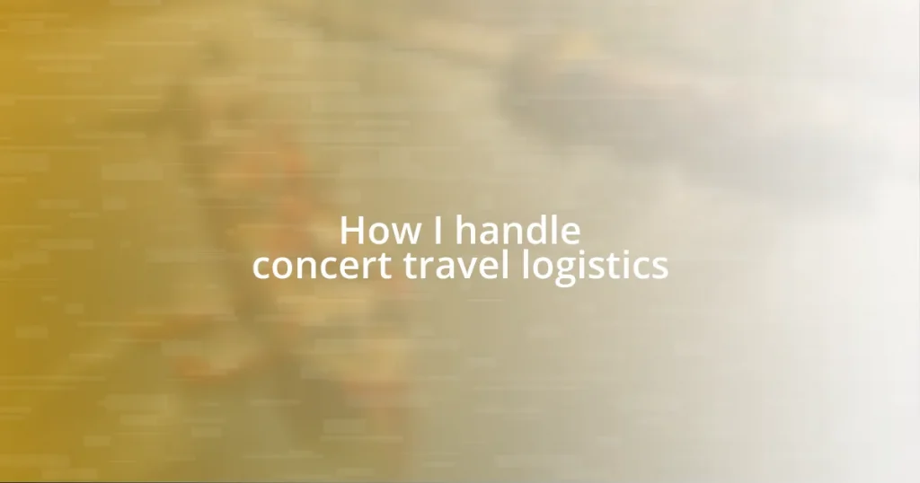 How I handle concert travel logistics