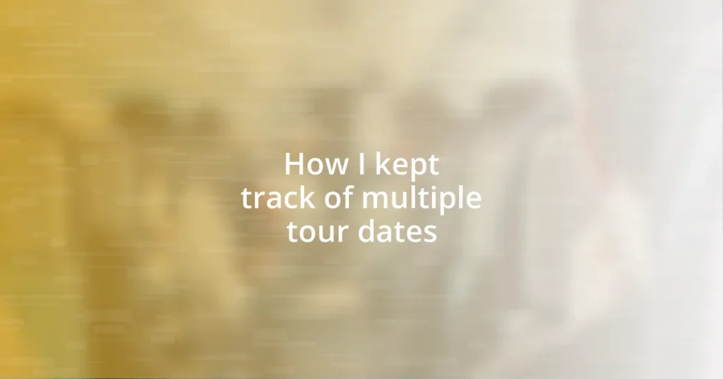 How I kept track of multiple tour dates