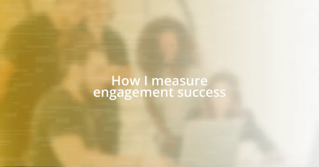 How I measure engagement success