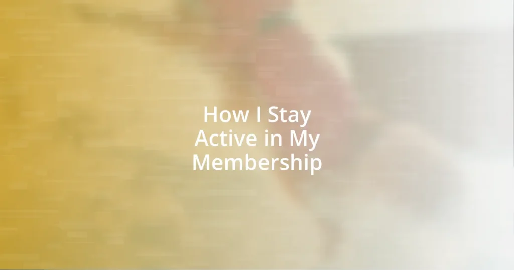 How I Stay Active in My Membership