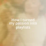 How I turned my passion into playlists