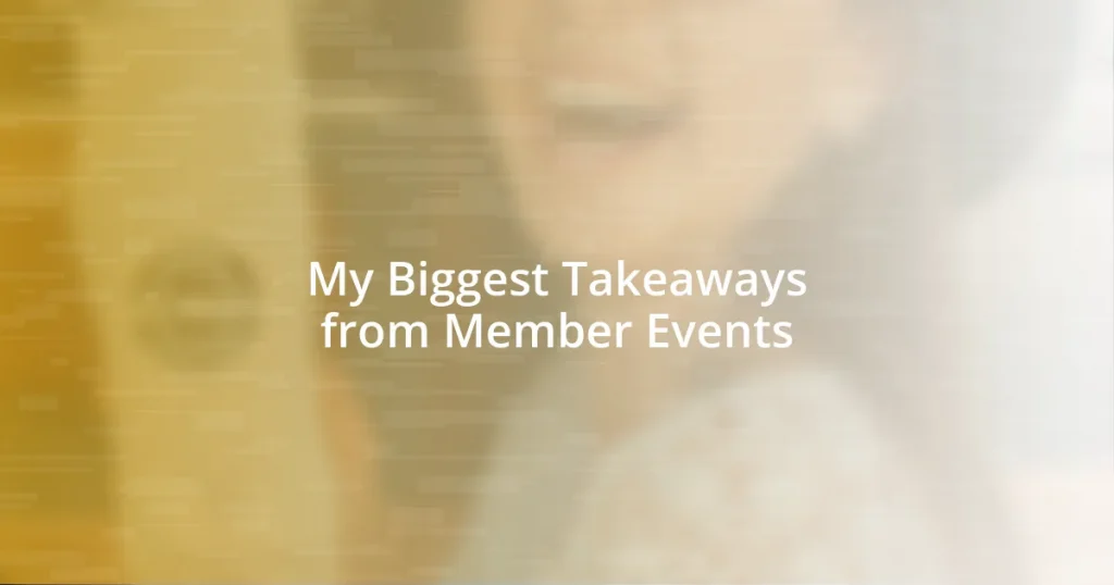 My Biggest Takeaways from Member Events