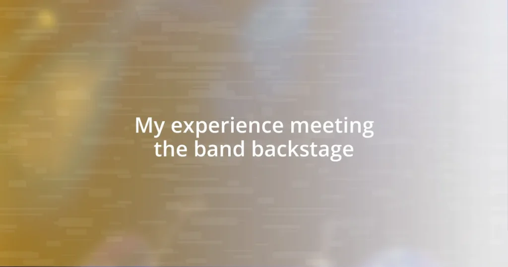 My experience meeting the band backstage