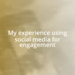 My experience using social media for engagement