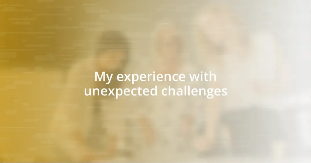 My experience with unexpected challenges