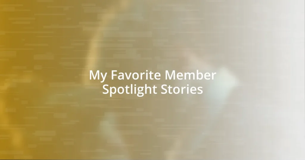 My Favorite Member Spotlight Stories