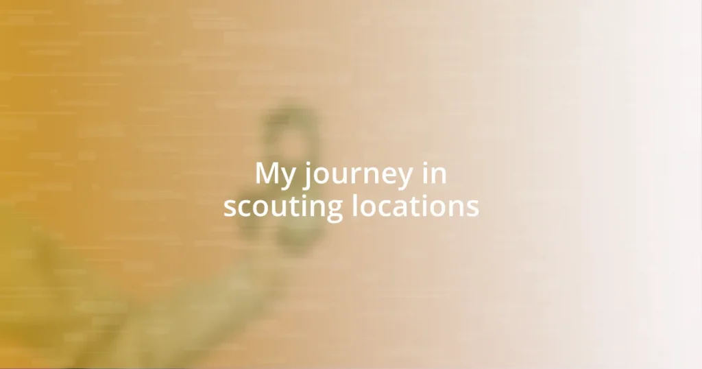 My journey in scouting locations