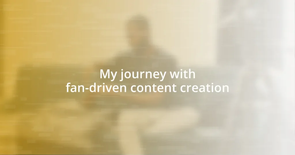 My journey with fan-driven content creation