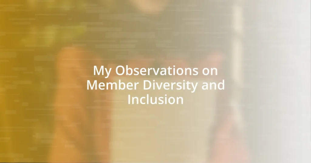 My Observations on Member Diversity and Inclusion