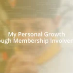 My Personal Growth Through Membership Involvement