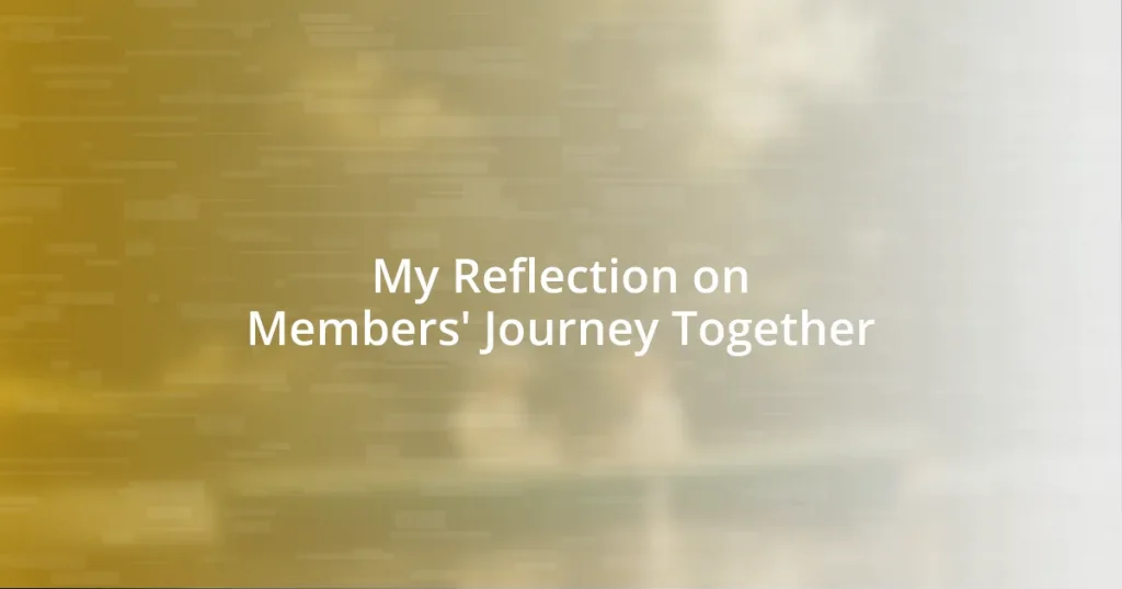 My Reflection on Members’ Journey Together