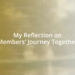 My Reflection on Members’ Journey Together