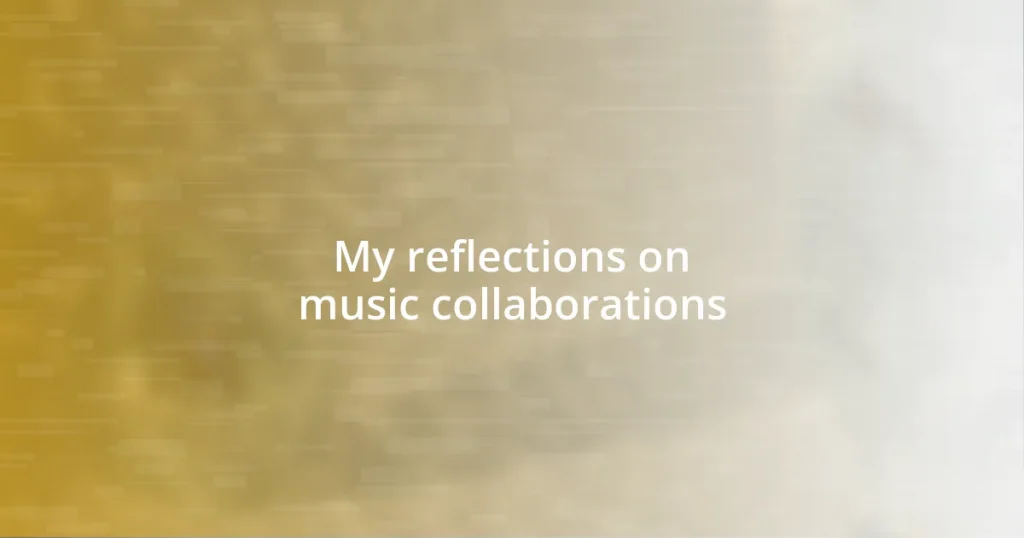 My reflections on music collaborations