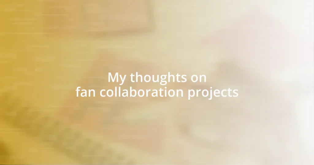 My thoughts on fan collaboration projects