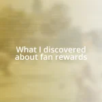 What I discovered about fan rewards