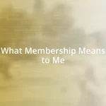 What Membership Means to Me