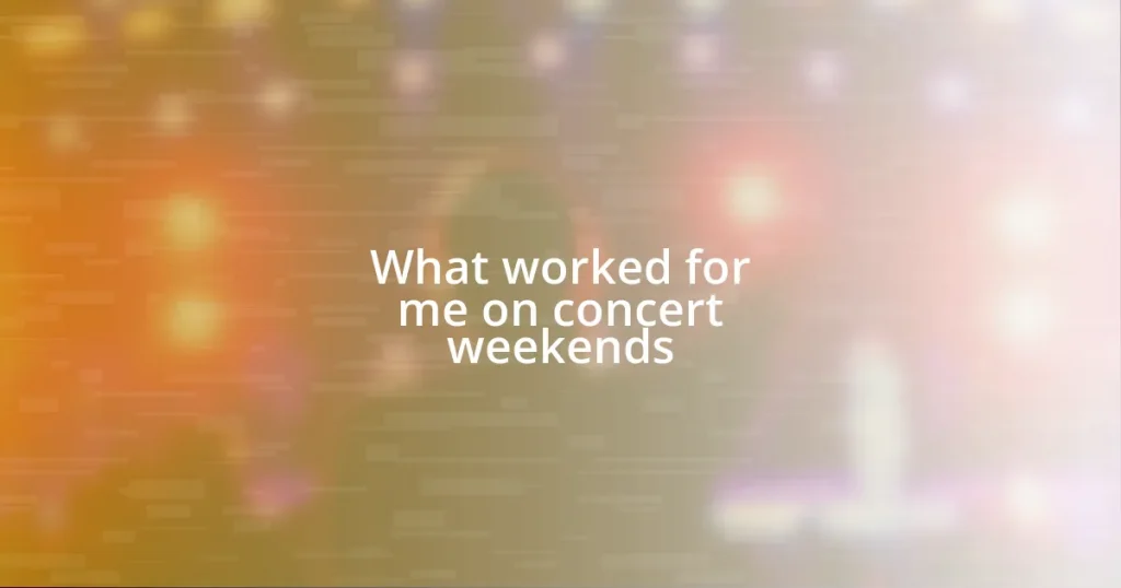 What worked for me on concert weekends