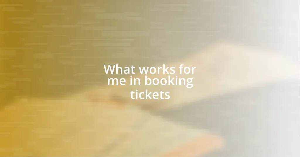 What works for me in booking tickets