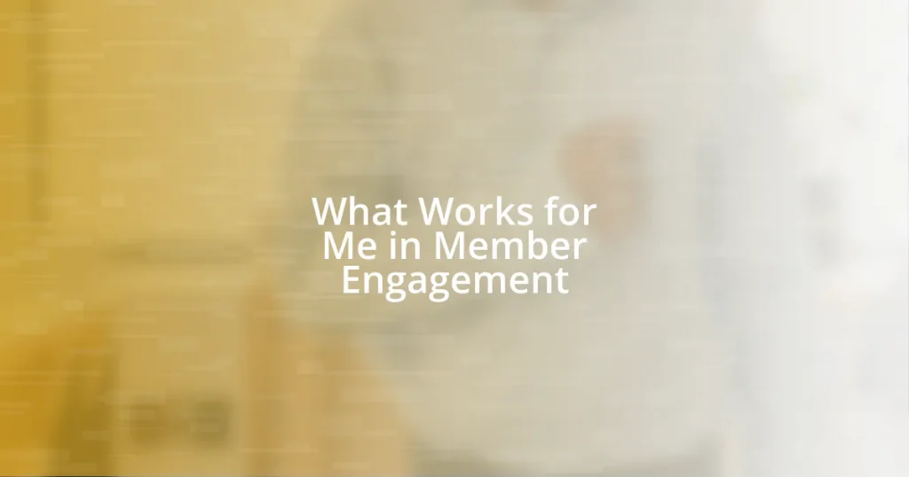 What Works for Me in Member Engagement