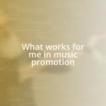 What works for me in music promotion