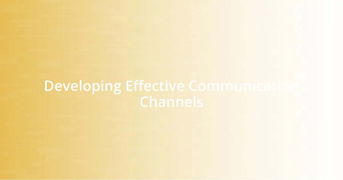 Developing Effective Communication Channels