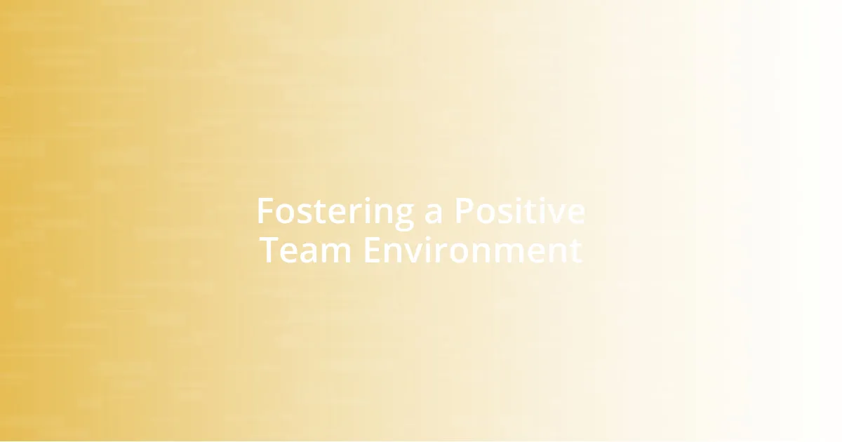 Fostering a Positive Team Environment