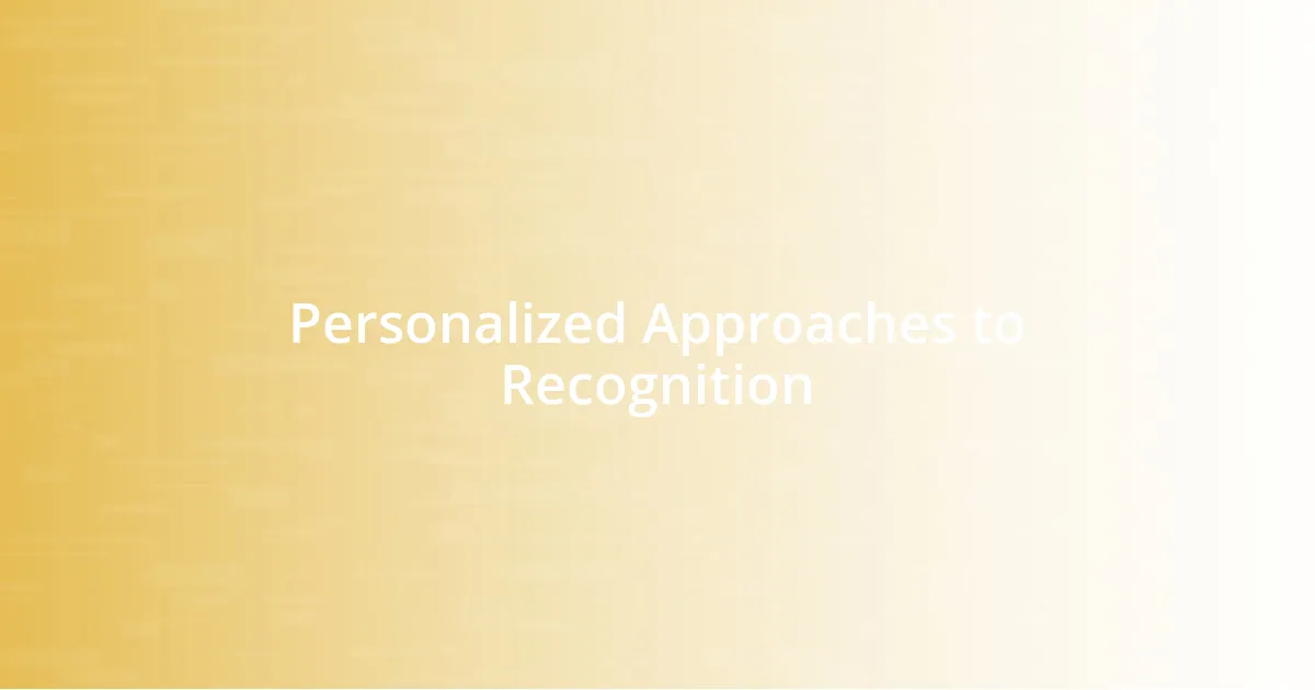 Personalized Approaches to Recognition