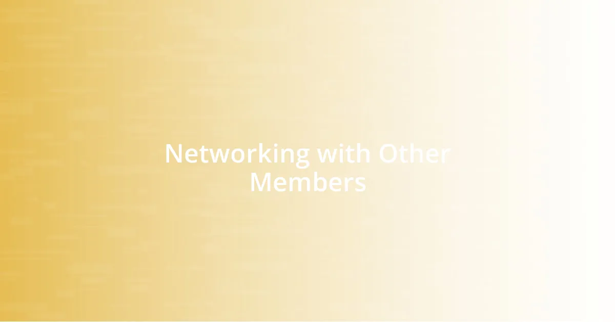 Networking with Other Members