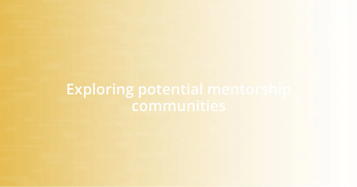 Exploring potential mentorship communities