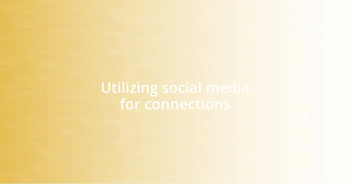 Utilizing social media for connections