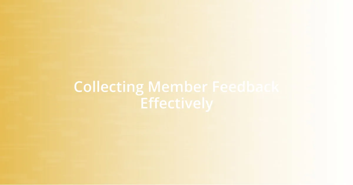 Collecting Member Feedback Effectively