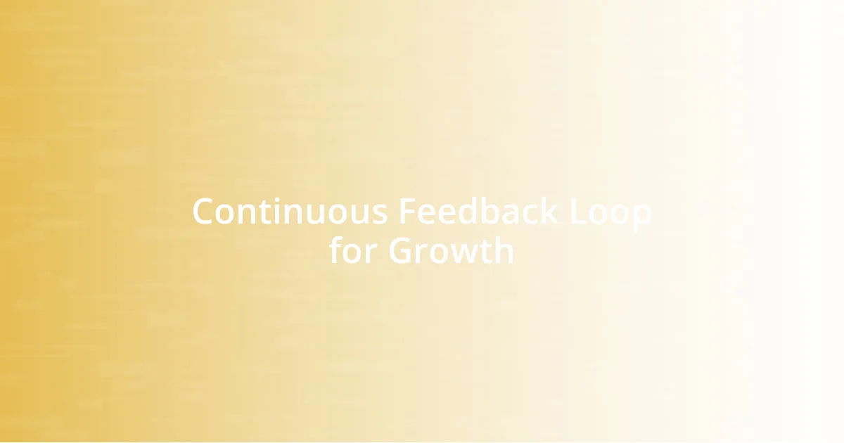 Continuous Feedback Loop for Growth