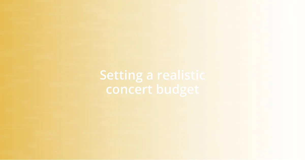 Setting a realistic concert budget