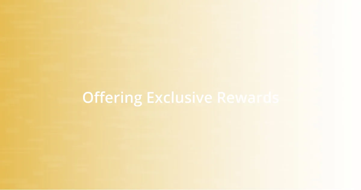 Offering Exclusive Rewards