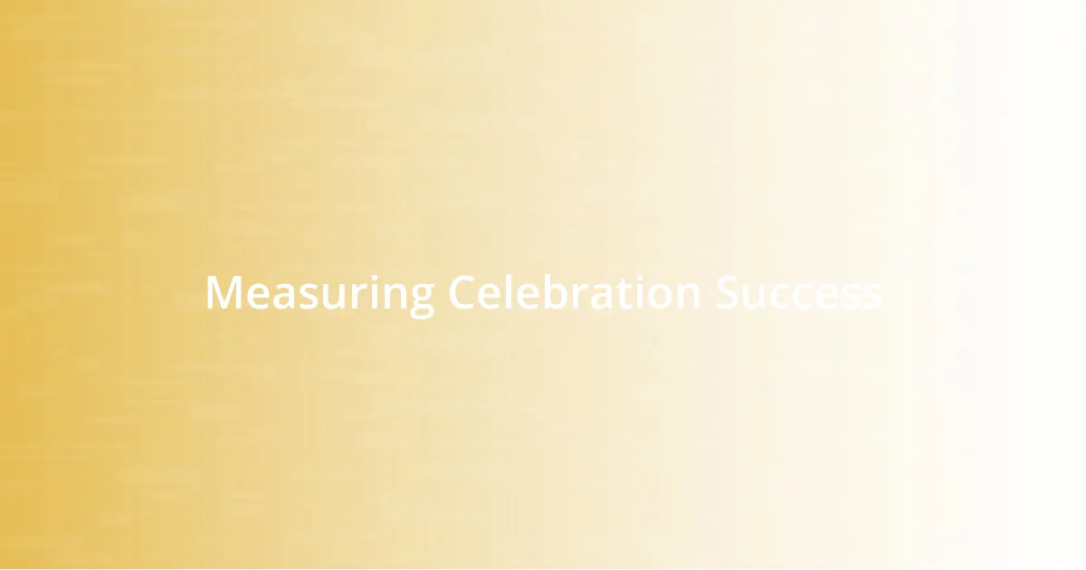 Measuring Celebration Success