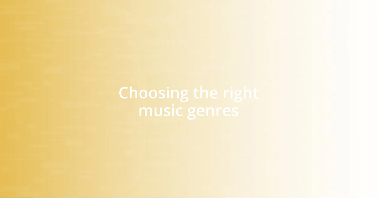 Choosing the right music genres