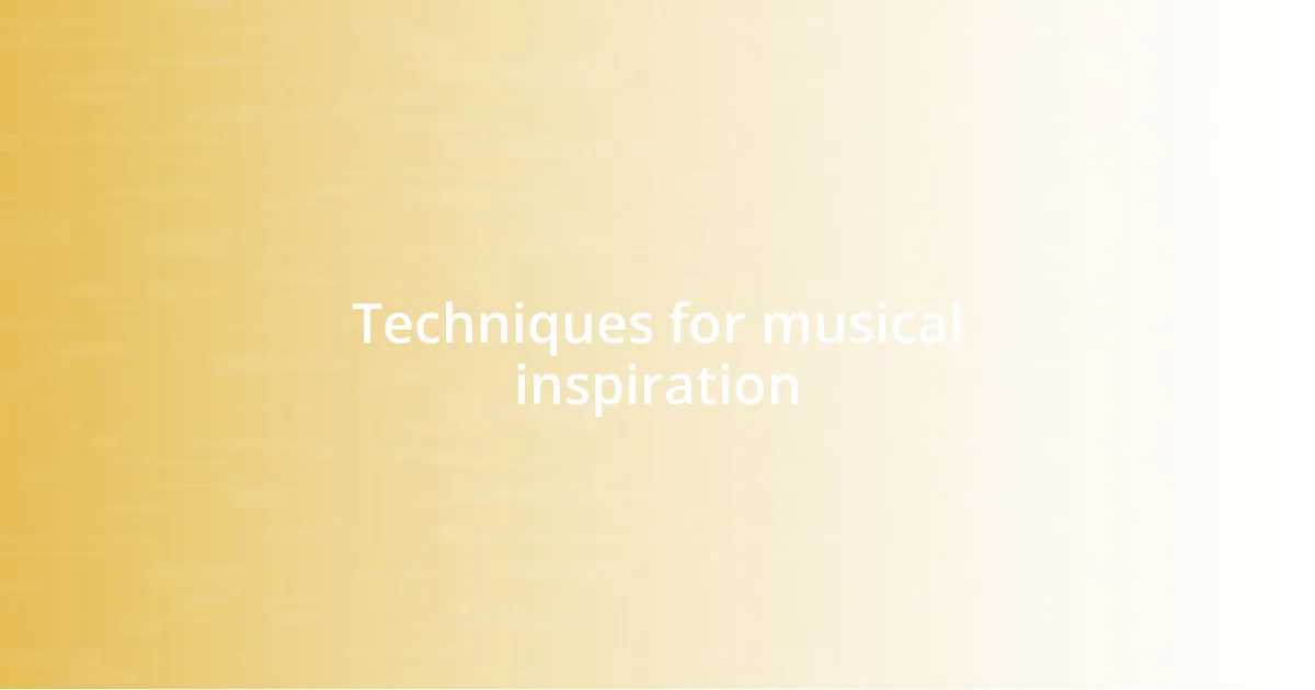 Techniques for musical inspiration