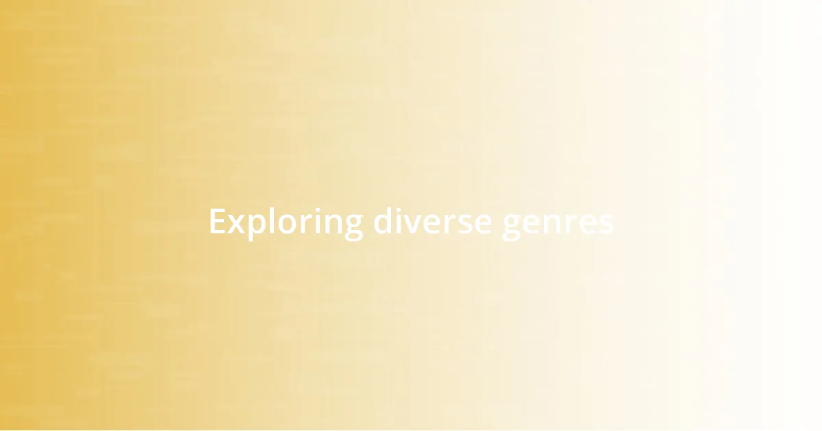 Exploring diverse genres