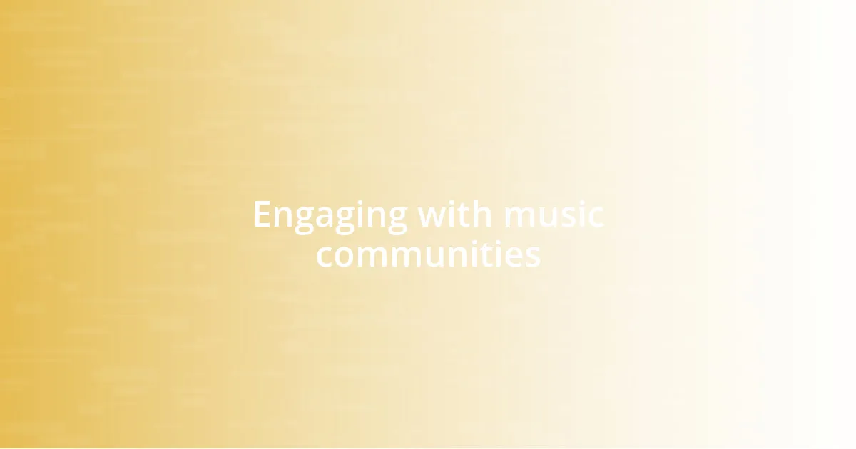 Engaging with music communities