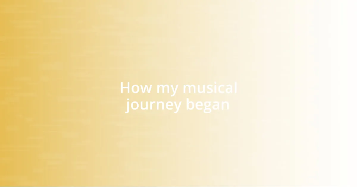 How my musical journey began