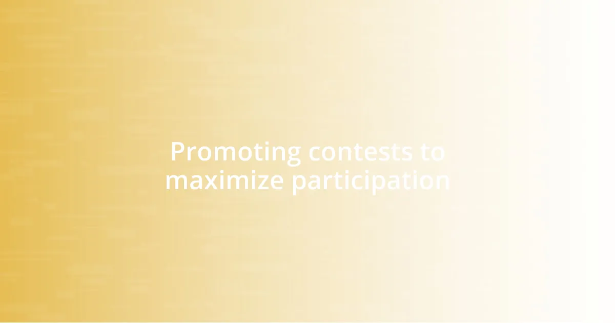 Promoting contests to maximize participation