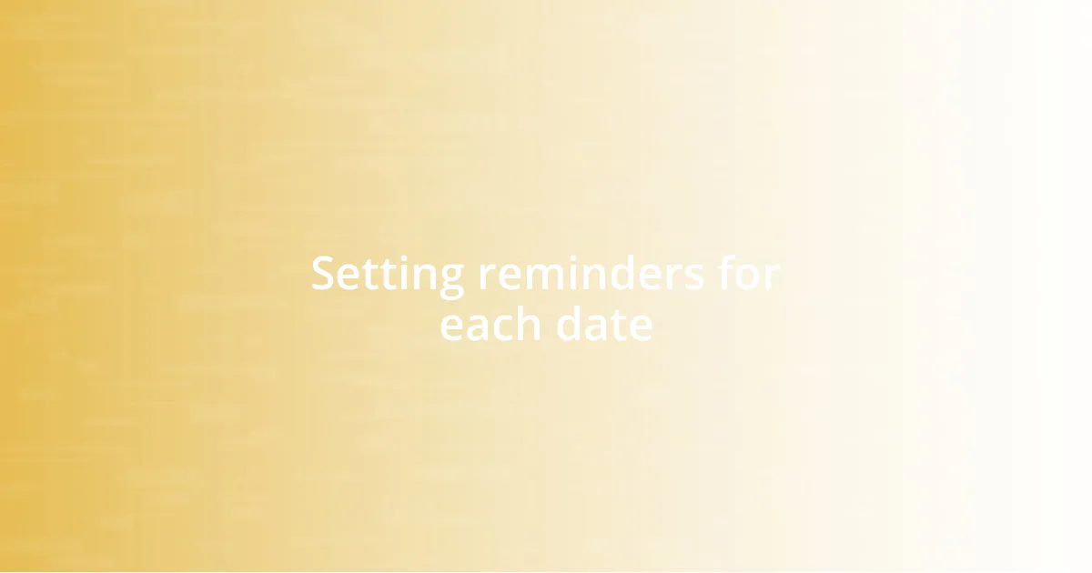 Setting reminders for each date