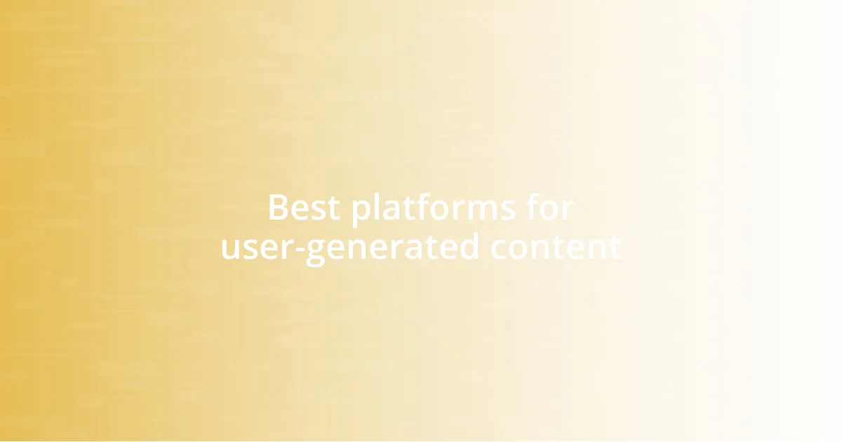 Best platforms for user-generated content