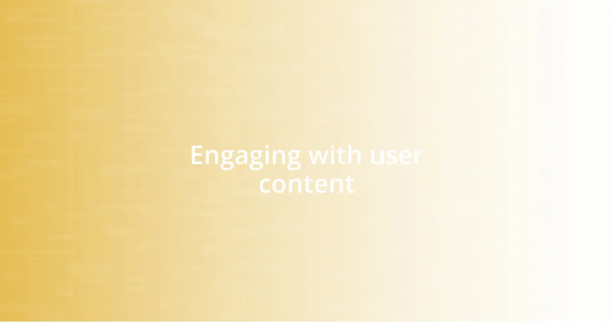 Engaging with user content