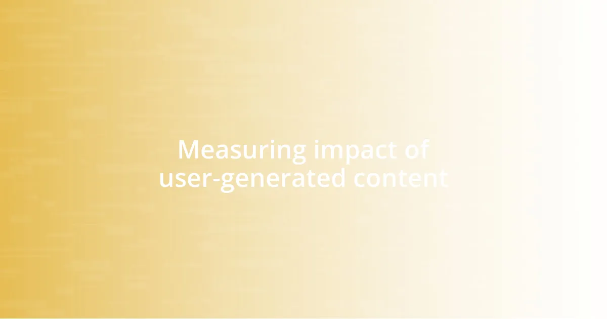 Measuring impact of user-generated content