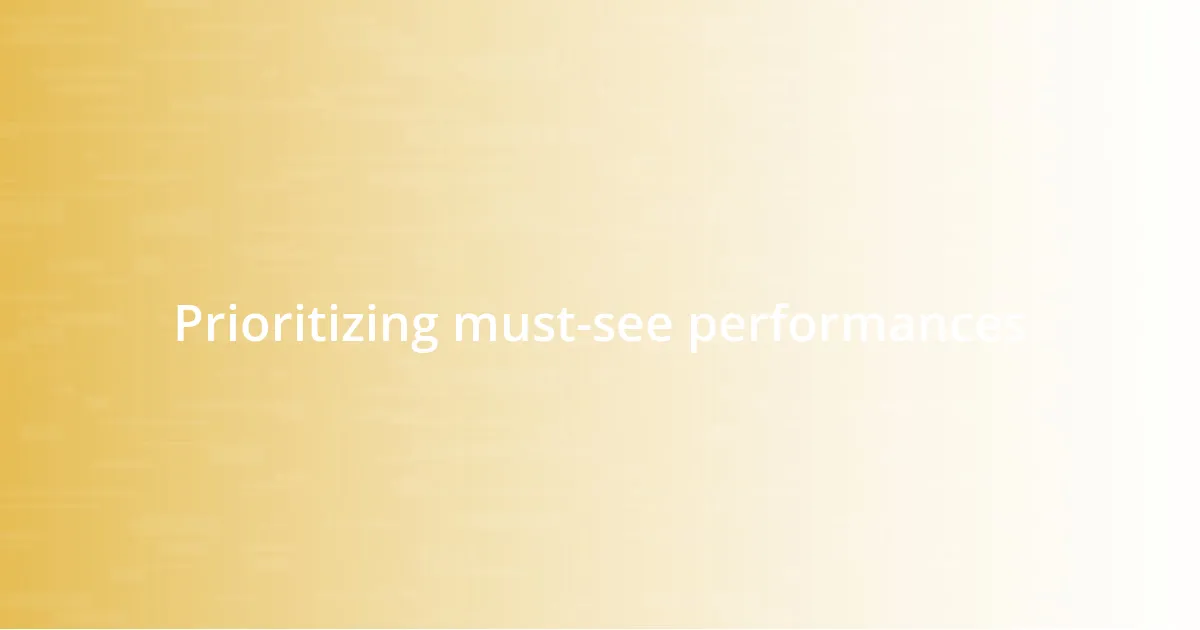 Prioritizing must-see performances